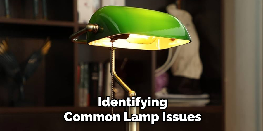 Identifying
Common Lamp Issues