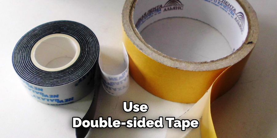 Use
Double-sided Tape