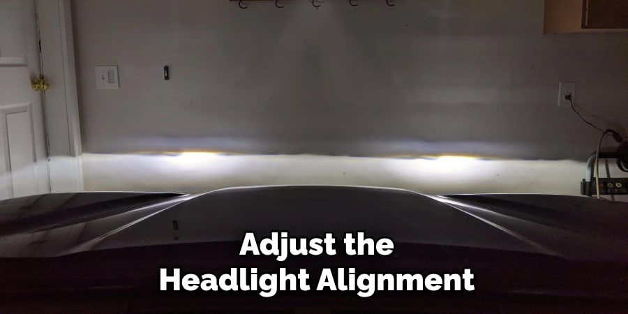 Adjust the
Headlight Alignment