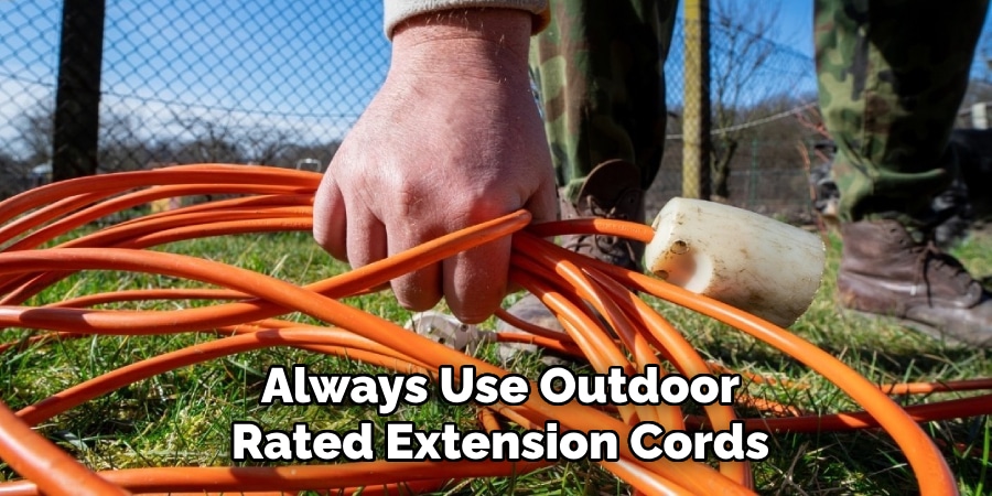 Always Use Outdoor
Rated Extension Cords