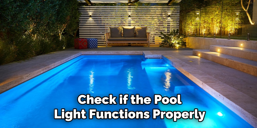 Check if the Pool
Light Functions Properly