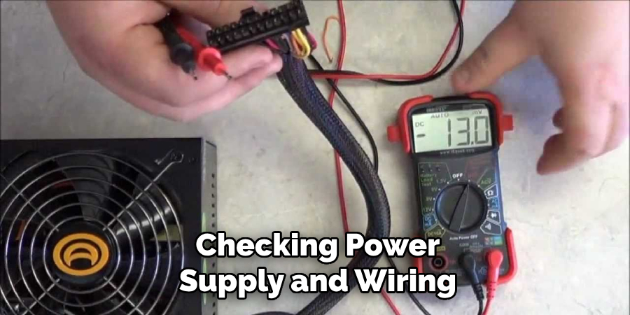 Checking Power
Supply and Wiring