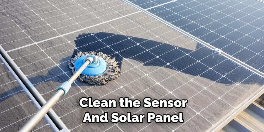 Clean the Sensor
And Solar Panel