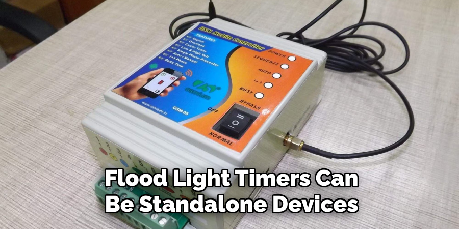 Flood Light Timers Can
Be Standalone Devices