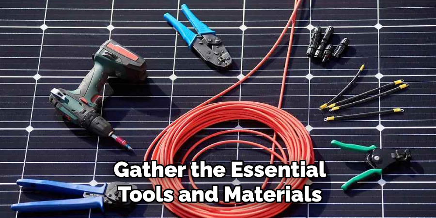 Gather the Essential
Tools and Materials