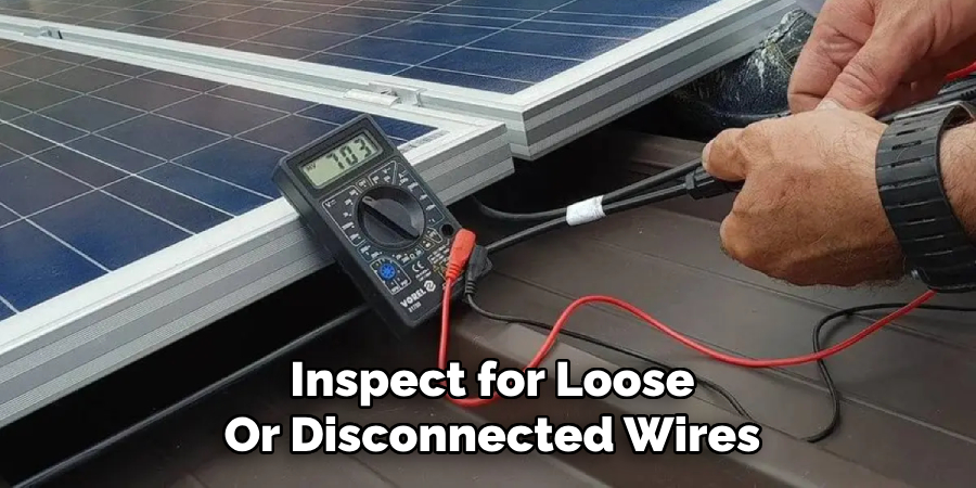 Inspect for Loose
Or Disconnected Wires