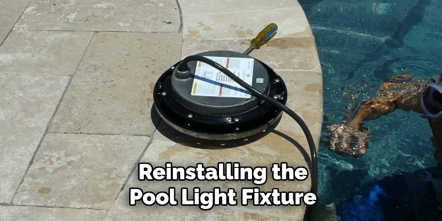 Reinstalling the
Pool Light Fixture