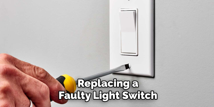 Replacing a
Faulty Light Switch