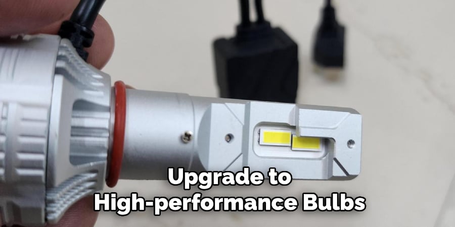 Upgrade to
High-performance Bulbs