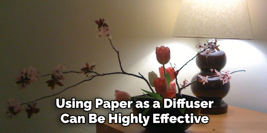 Using Paper as a Diffuser
Can Be Highly Effective