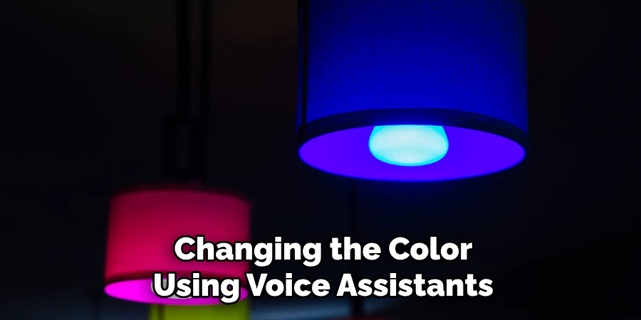 Changing the Color
Using Voice Assistants