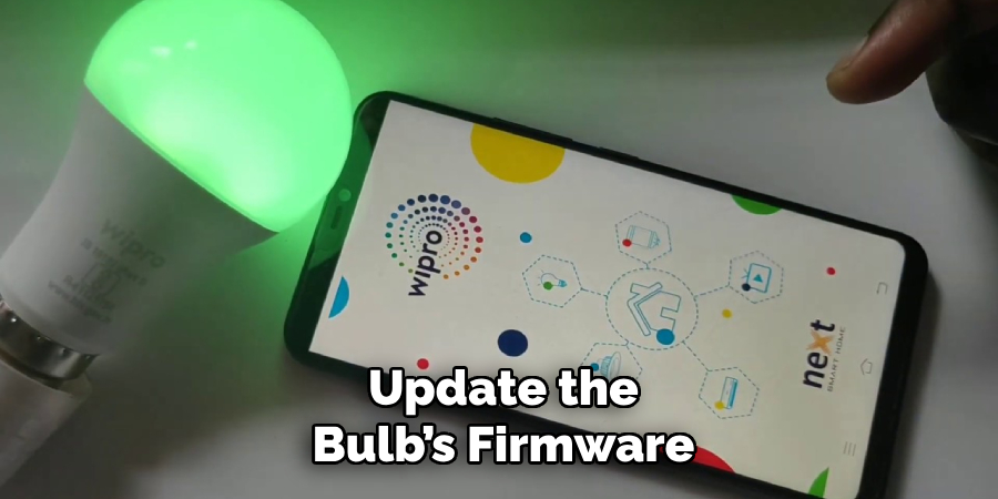 Update the
Bulb’s Firmware