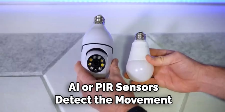 AI or PIR Sensors
Detect the Movement