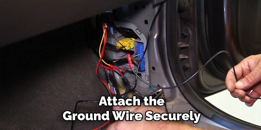 Attach the
Ground Wire Securely