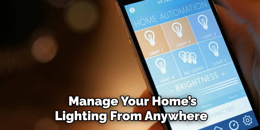  Manage Your Home’s
Lighting From Anywhere