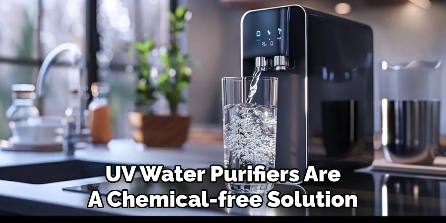 UV Water Purifiers Are
A Chemical-free Solution