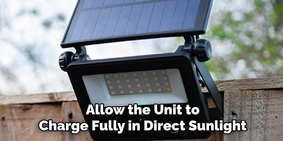 Allow the Unit to
Charge Fully in Direct Sunlight