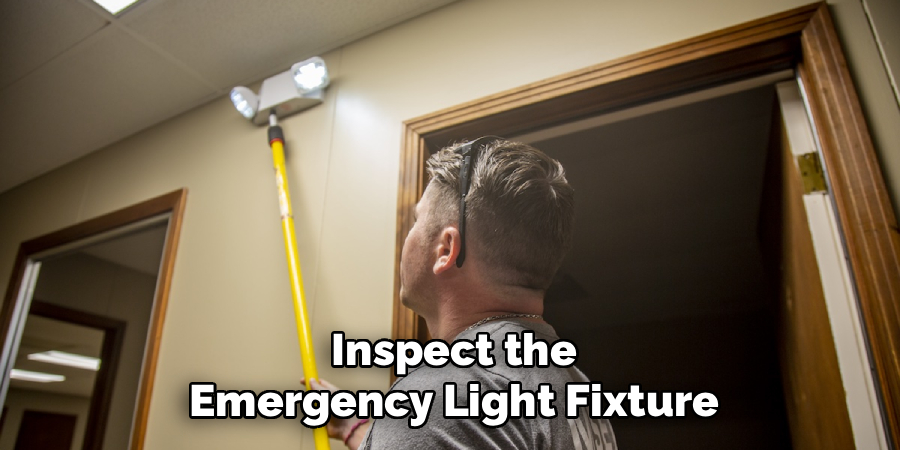 Inspect the
Emergency Light Fixture