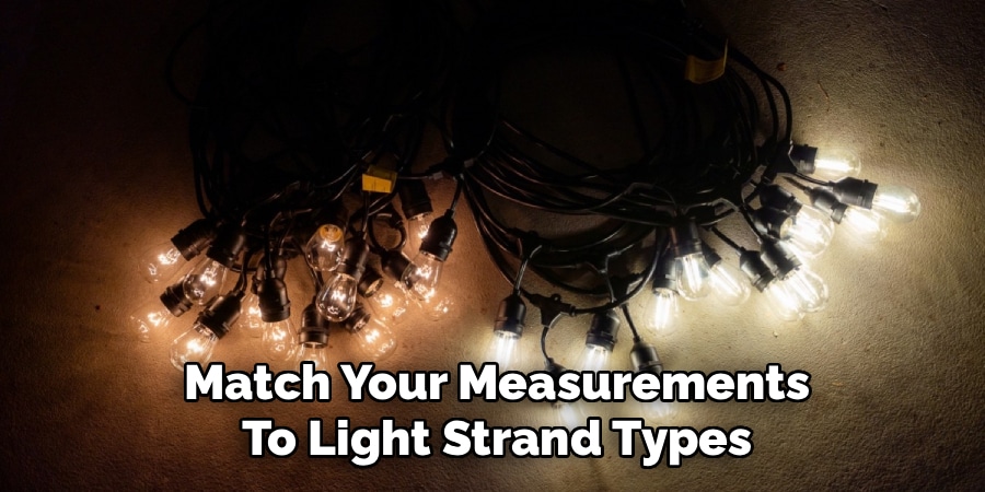 Match Your Measurements
To Light Strand Types