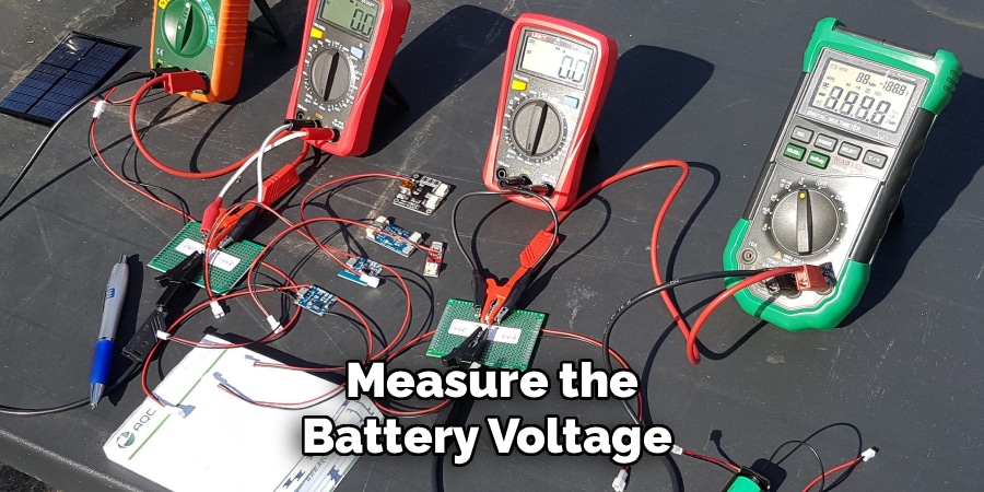 Measure the
Battery Voltage