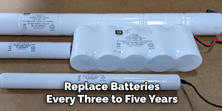 Replace Batteries
Every Three to Five Years