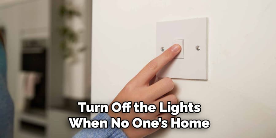 Turn Off the Lights
When No One’s Home