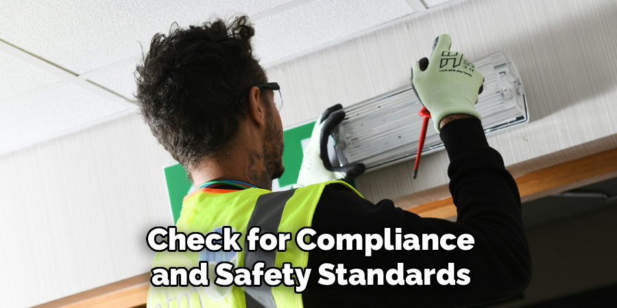 Check for Compliance
and Safety Standards