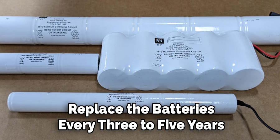 Replace the Batteries
Every Three to Five Years